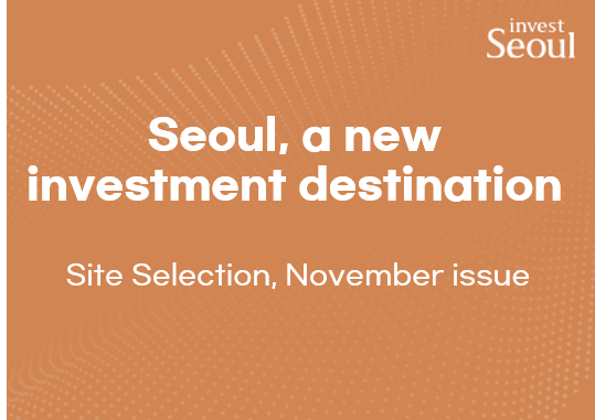 A next investment destination, Seoul from Site Selection