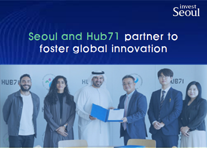 [Review on] Seoul and Hub71 partner to foster global innovation