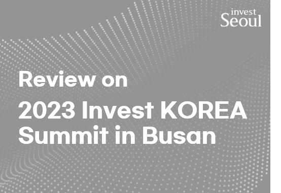 [Review on] 2023 Invest KOREA Summit event
