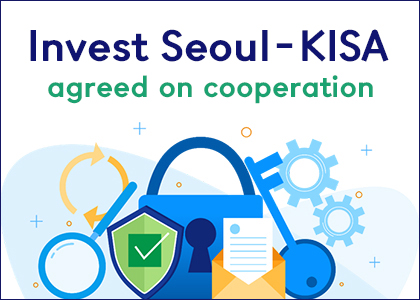MoU Signing between Invest Seoul and KISA