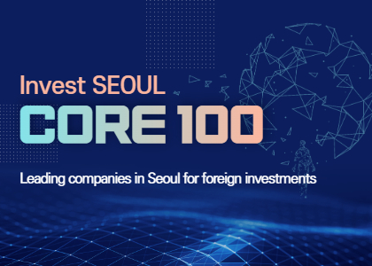 Invest Seoul 「CORE 100」