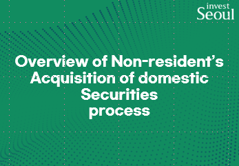 Overview of Non-resident's acquisition of domestic securities process 